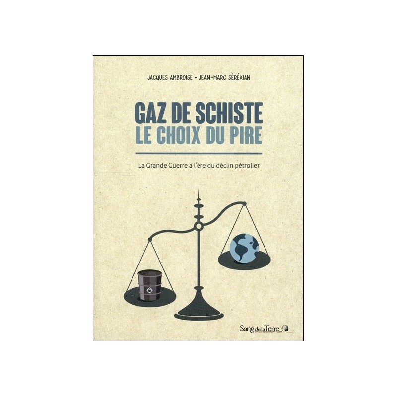 Gaz de schiste - Le choix du pire