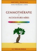 Gemmothérapie et alcoolatures mères - Les petits répertoires n°4