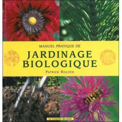 Manuel pratique de jardinage biologique