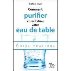 Comment purifier et revitaliser votre eau de table - Guide pratique