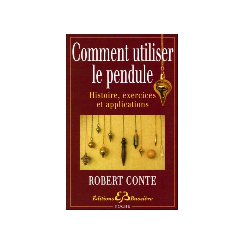 Comment utiliser le pendule - Histoire, exercices et applications