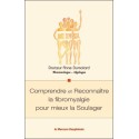 Comprendre et Reconnaître la fibromyalgie pour mieux la Soulager