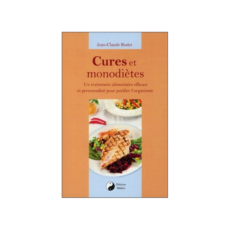 Cures et monodiètes - Un traitement alimentaire efficace et personnalisé pour purifier l'organisme