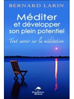 Méditer et développer son plein potentiel - Tout savoir sur la méditation