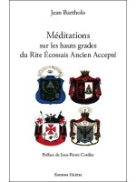 Méditations sur les hauts grades du Rite Ecossais Ancien et Accepté