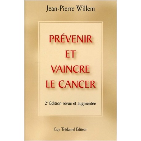 Prevenir et vaincre le cancer - 2e édition