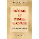 Prevenir et vaincre le cancer - 2e édition
