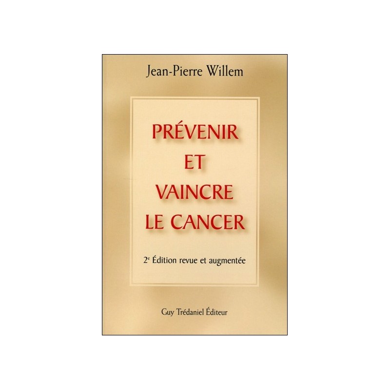 Prevenir et vaincre le cancer - 2e édition