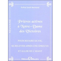 Prières actives à Notre-Dame des Victoires - Pour refaire sa vie, se relever après une épreuve et aller de l'avant