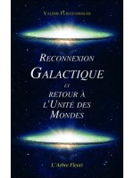 Reconnexion Galactique et Retour à l'Unité des Mondes