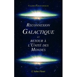 Reconnexion Galactique et Retour à l'Unité des Mondes