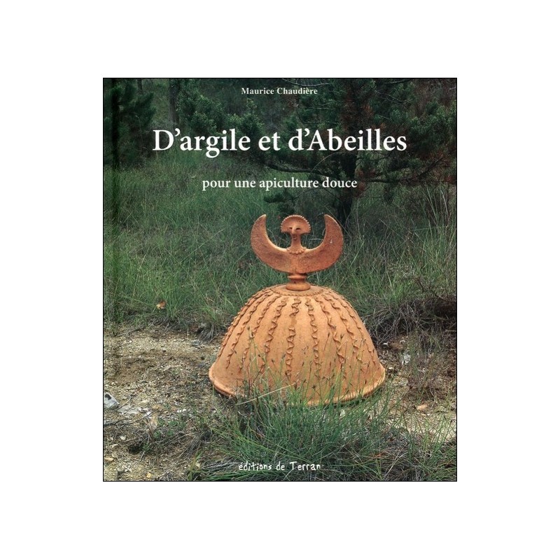 D'argile et d'Abeilles - Pour une apiculture douce