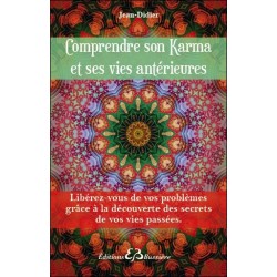 Comprendre son Karma et ses vies antérieures