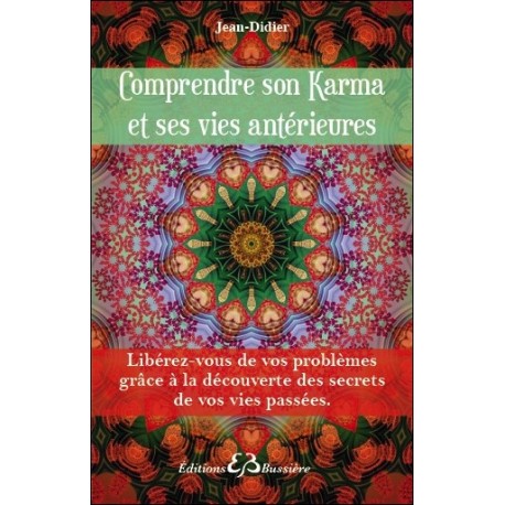 Comprendre son Karma et ses vies antérieures