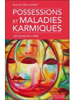 Possessions et maladies karmiques - Les soins de l'âme