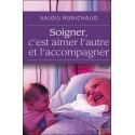 Soigner, c'est aimer l'autre et l'accompagner