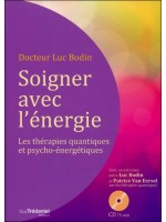 Soigner avec l'énergie - Les thérapies quantiques et psycho-énergétiques - Livre + CD