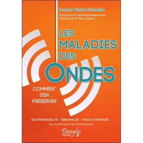 Les maladies des ondes - Comment s'en préserver