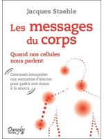 Les messages du corps - Quand nos cellules nous parlent