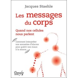 Les messages du corps - Quand nos cellules nous parlent