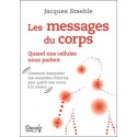 Les messages du corps - Quand nos cellules nous parlent