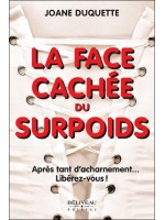 La face cachée du surpoids - Après tant d'acharnement... Libérez-vous !