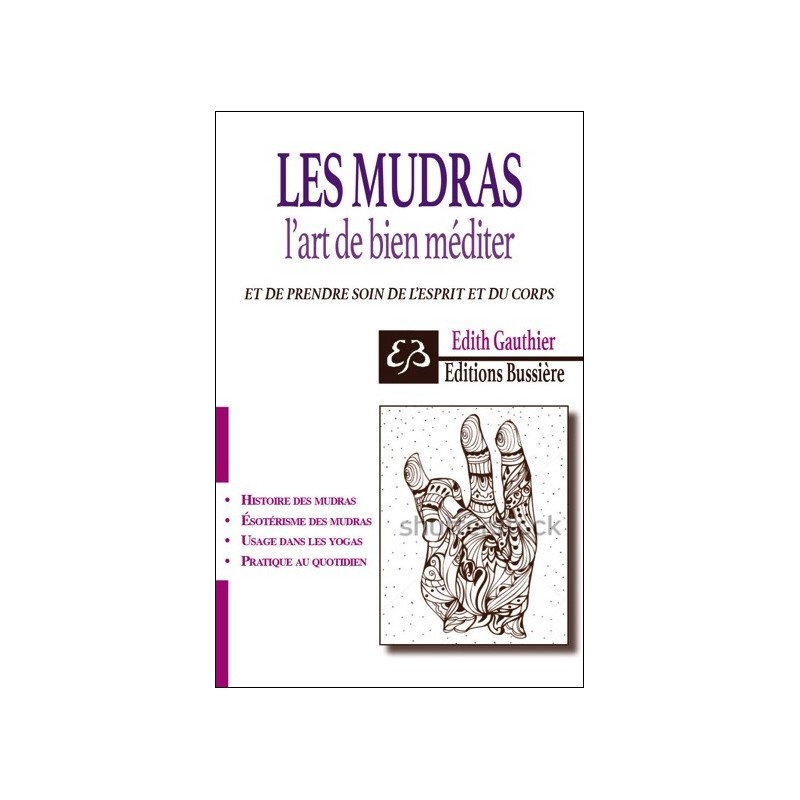 Les Mudras - L'art de bien méditer - Prendre soin de l'esprit et du corps