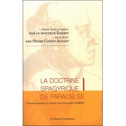 La doctrine spagyrique de Paracelse - Extraits choisis et traduits par le Dr. Emerit. mis en forme par Henri Coton-Alvart