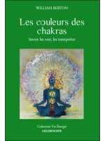 Les couleurs des chakras - Savoir les voir, les interpréter