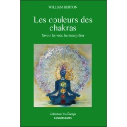 Les couleurs des chakras - Savoir les voir, les interpréter