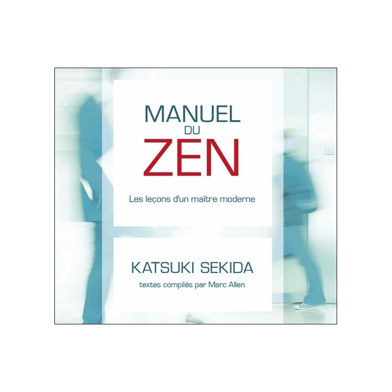 Manuel du zen - Les leçons d'un maître moderne - Livre audio 2CD