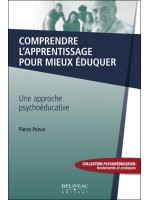 Comprendre l'apprentissage pour mieux éduquer - Une approche psychoéducative