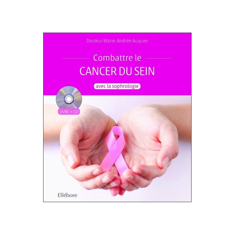 Combattre le cancer du sein avec la sophrologie - Livre + CD