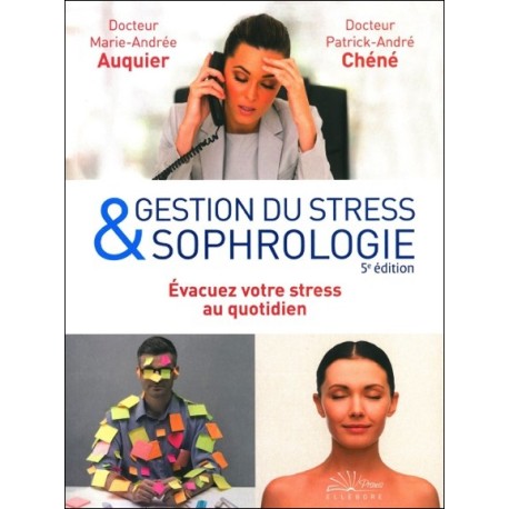 Gestion du stress & sophrologie - Evacuez votre stress au quotidien