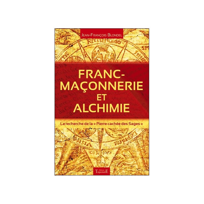 Franc-maçonnerie et alchimie - La recherche de la "Pierre cachée des Sages"