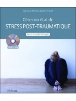 Gérer un état de stress post-traumatique avec la sophrologie - Livre + CD