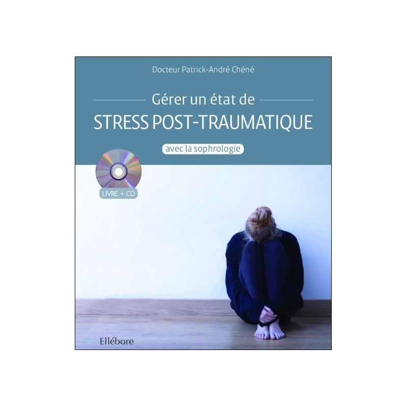 Gérer un état de stress post-traumatique avec la sophrologie - Livre + CD