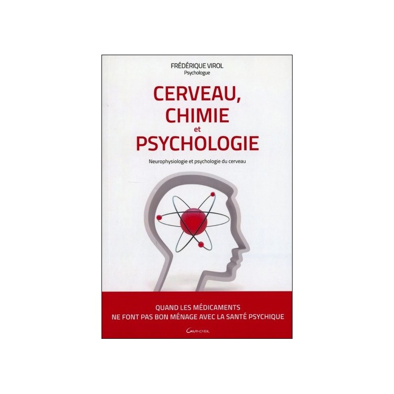 Cerveau, Chimie et Psychologie - Neurophysiologie et psychologie du cerveau