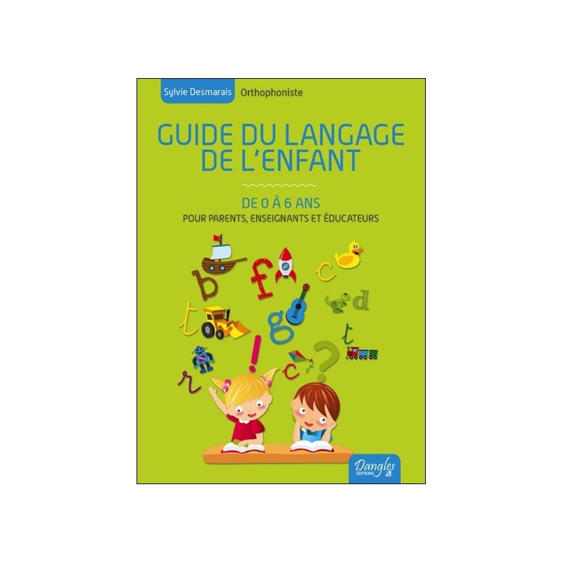 Guide du langage de l'enfant de 0 à 6 ans