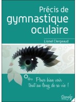 Précis de gymnastique oculaire - Pour bien voir tout au long de sa vie !