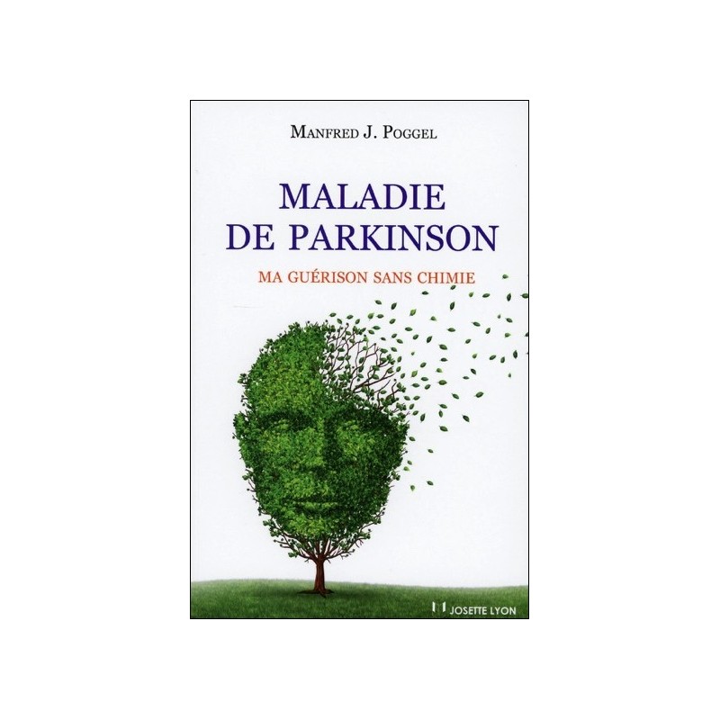 Maladie de Parkinson - Ma guérison sans chimie