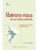 Libérons-nous de nos stress profonds