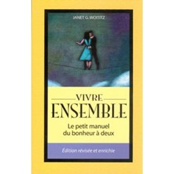 Vivre ensemble - Le petit manuel du bonheur à deux