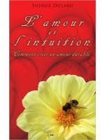 L'amour et l'intuition - Comment créer un amour durable