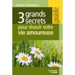 3 grands secrets pour réussir votre vie amoureuse