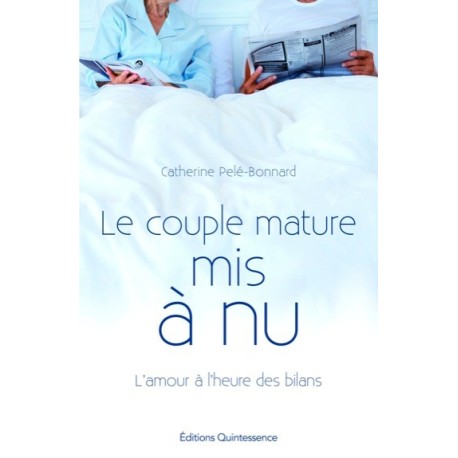 Le couple mature mis à nu - L'amour à l'heure des bilans