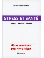 Stress et santé - Causes - Prévention - Remèdes