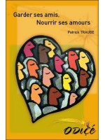 Garder ses amis. Nourrir ses amours