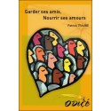 Garder ses amis. Nourrir ses amours