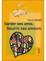 Garder ses amis. Nourrir ses amours